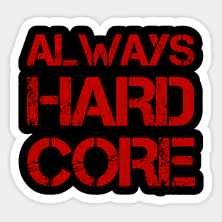 HARCORE MUSIC - Always hardcore Collector vintage red design Sticker